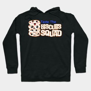 Taste the biscuits Squad Hoodie